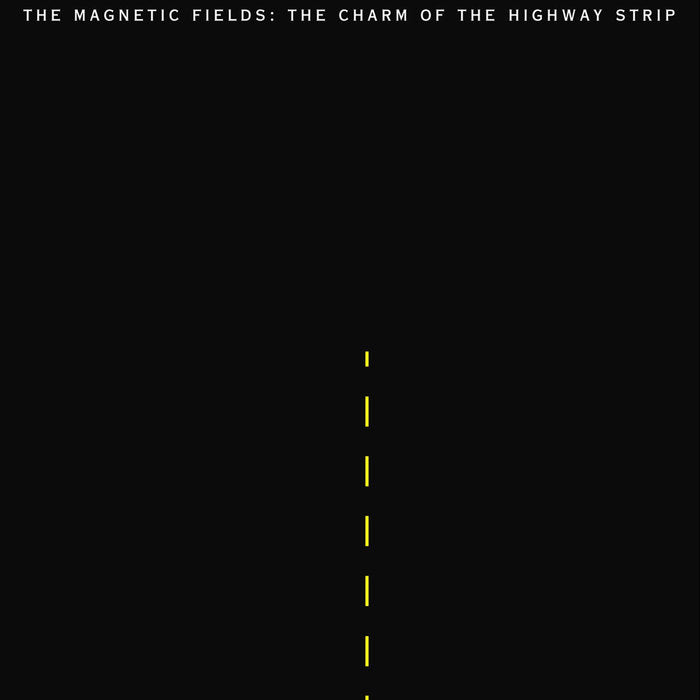 Magnetic Fields - Charm of the Highway Strip LP