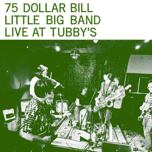 75 Dollar Bill Little Big Band - Live at Tubby's 2LP
