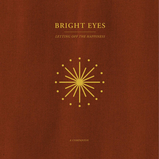 Bright Eyes - Letting Off the Happiness: A Companion 12" (Ltd Gold Vinyl)