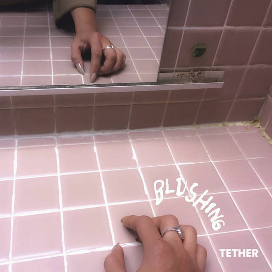 Blushing - Tether / Weak 12"