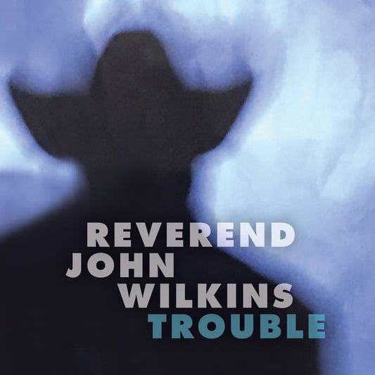 Reverend John Wilkins - Trouble LP
