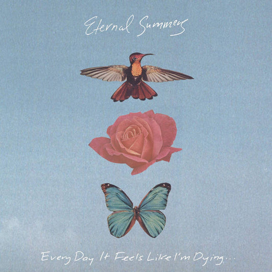 Eternal Summers - Every Day It Feels Like I'm Dying... LP