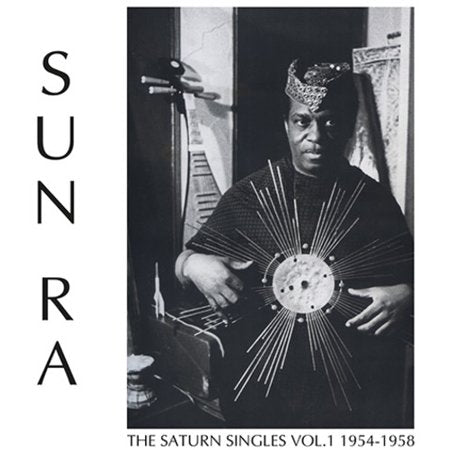 Sun Ra - The Saturn Singles, Vol. 1 1954-1958 LP