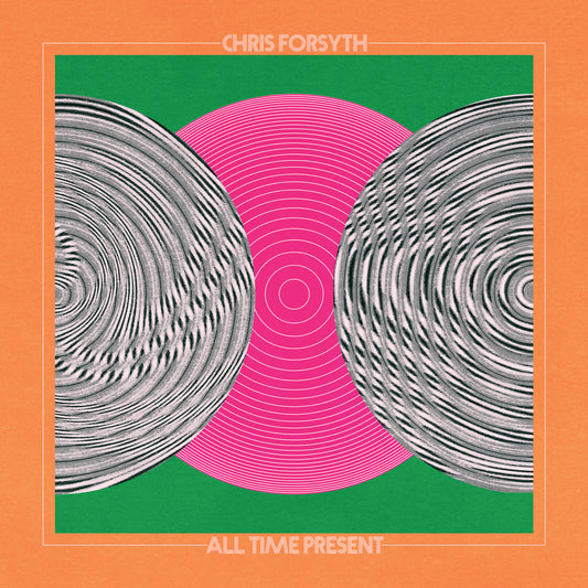 Chris Forsyth - All Time Present 2LP