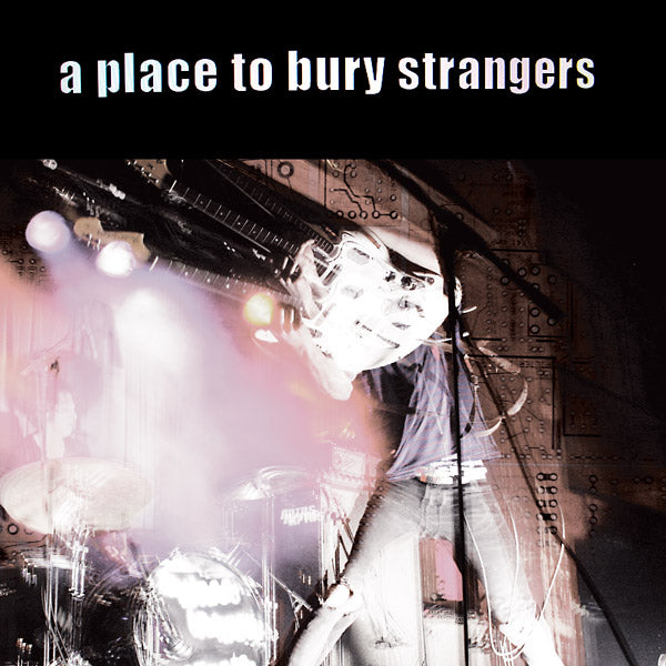 A Place to Bury Strangers - A Place to Bury Strangers LP (Ltd Glow in the Dark Vinyl Edition)