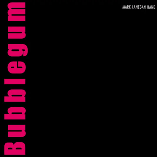 Mark Lanegan Band - Bubblegum LP