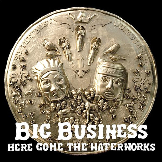 Big Business - Here Come the Waterworks LP