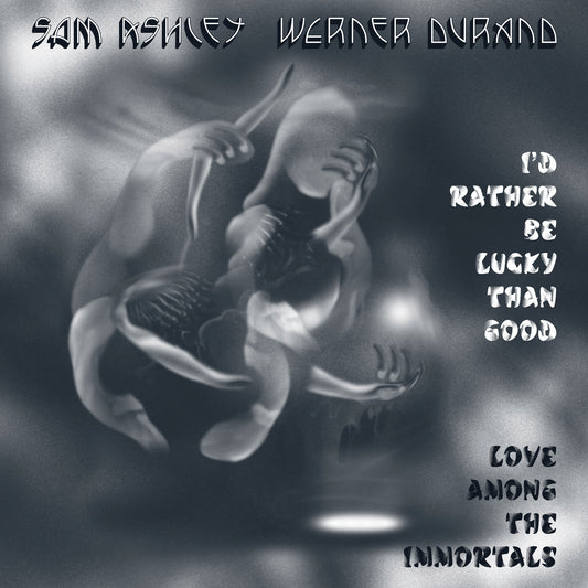 Sam Ashley & Werner Durand - I'd Rather Be Lucky Than Good / Love Among the Immortals LP