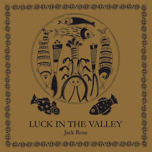 Jack Rose - Luck in the Valley LP