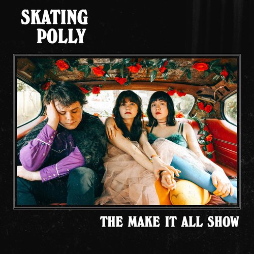 Skating Polly - The Make It All Show LP