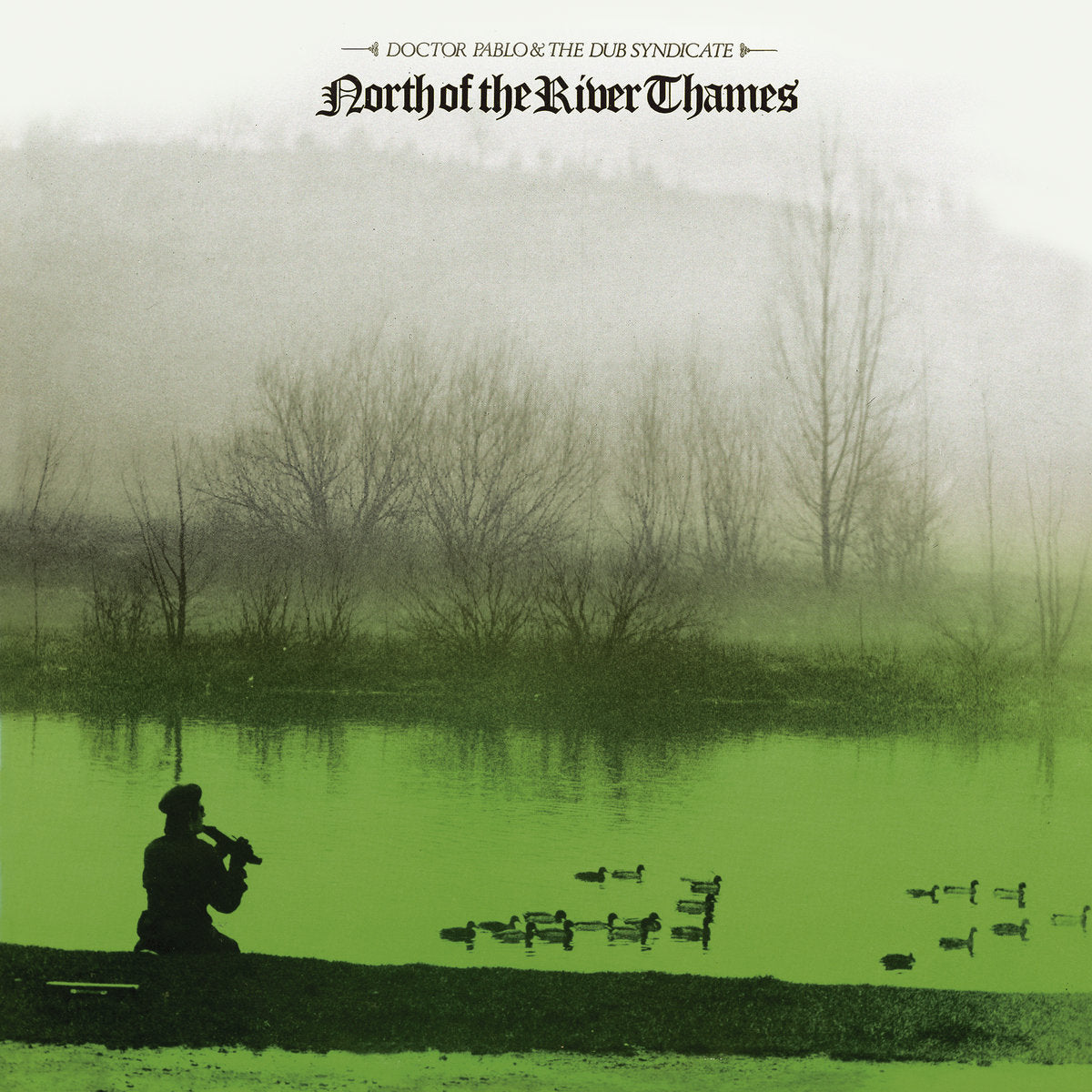 Doctor Pablo & The Dub Syndicate - North of the River Thames LP