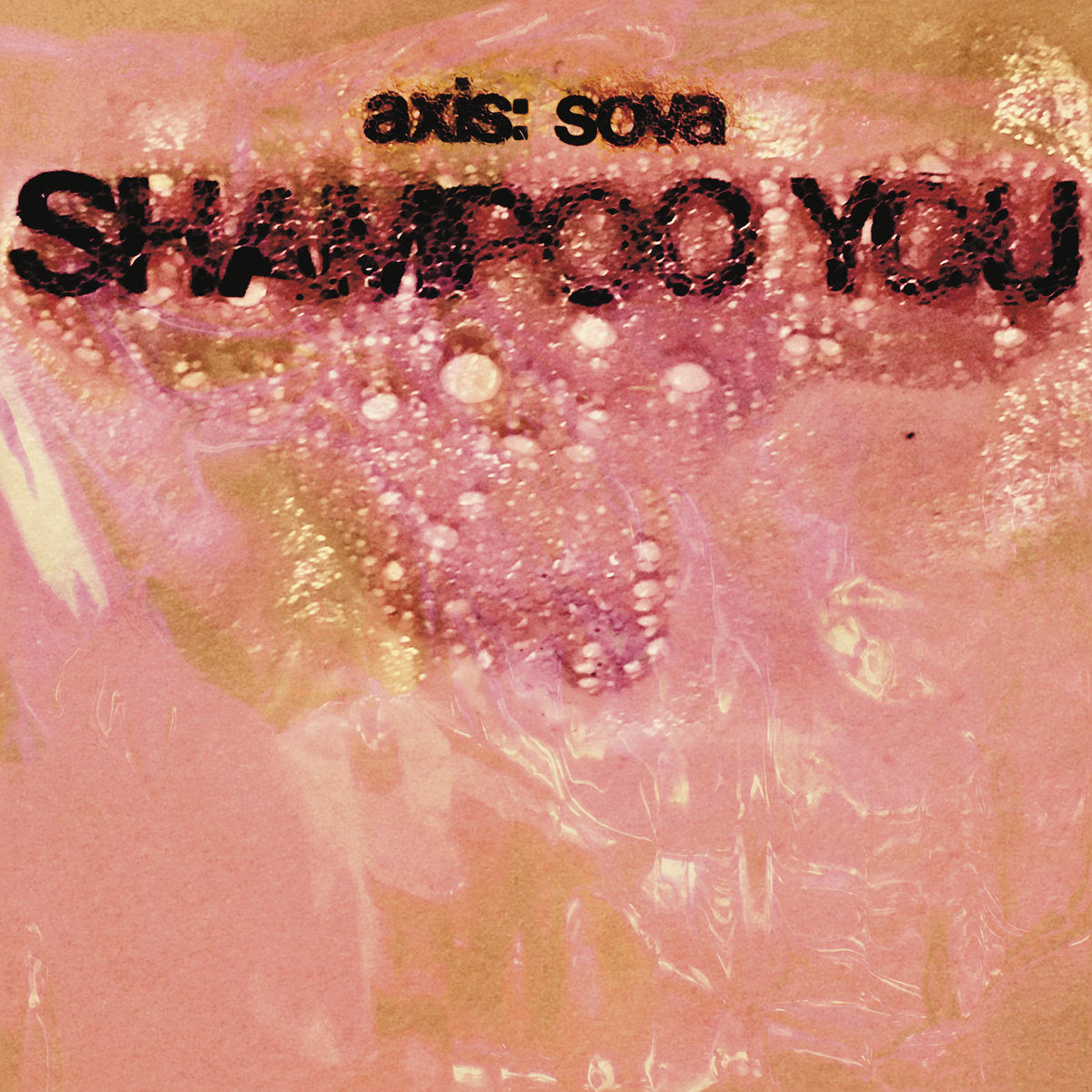 Axis: Sova - Shampoo You LP