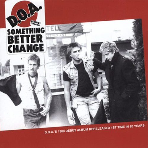 D.O.A. - Something Better Change: 40th Anniversary Edition LP