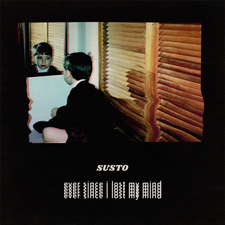 SUSTO - Ever Since I Lost My Mind LP