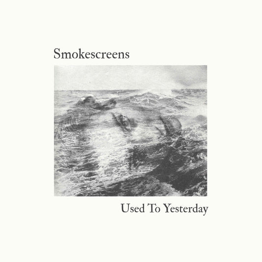 Smokescreens - Used To Yesterday LP
