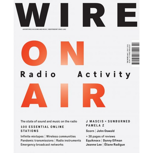 The Wire: Issue 449 July 2021 Magazine